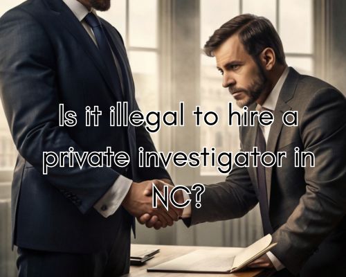 A hired private investigator in NC